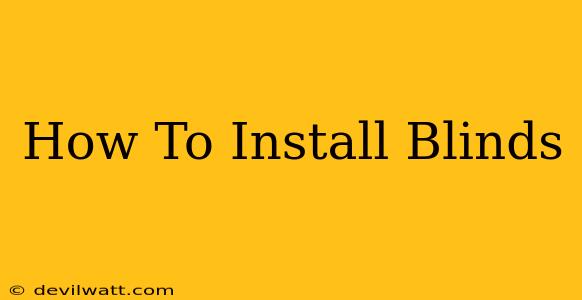 How To Install Blinds