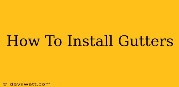 How To Install Gutters