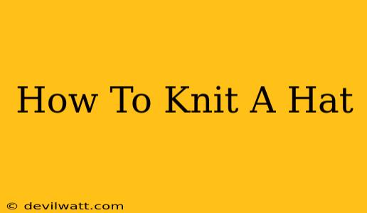 How To Knit A Hat