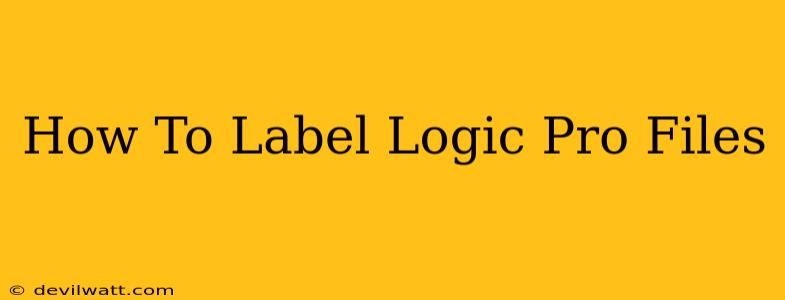 How To Label Logic Pro Files