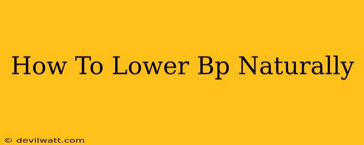 How To Lower Bp Naturally