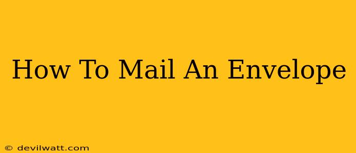 How To Mail An Envelope