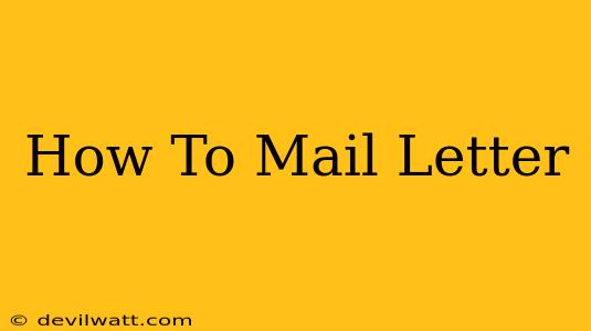 How To Mail Letter