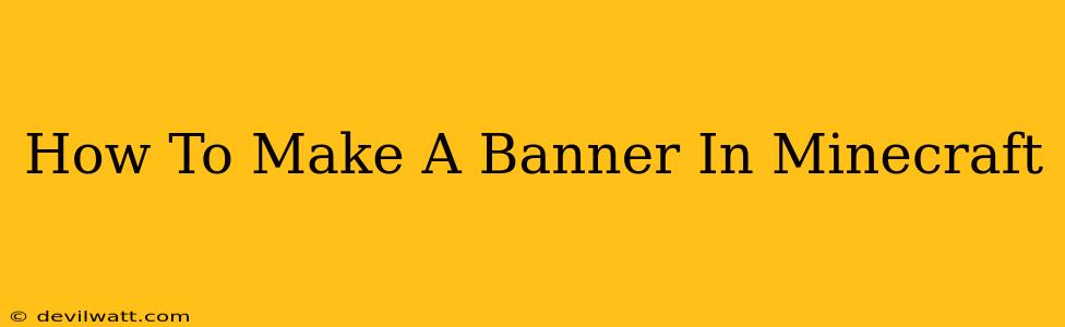 How To Make A Banner In Minecraft