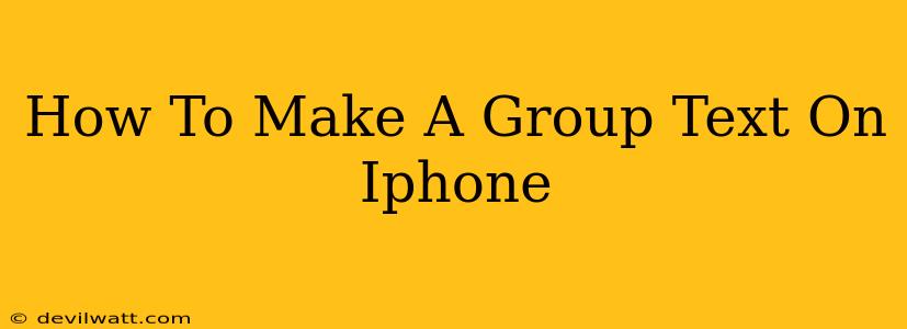 How To Make A Group Text On Iphone