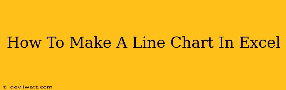 How To Make A Line Chart In Excel