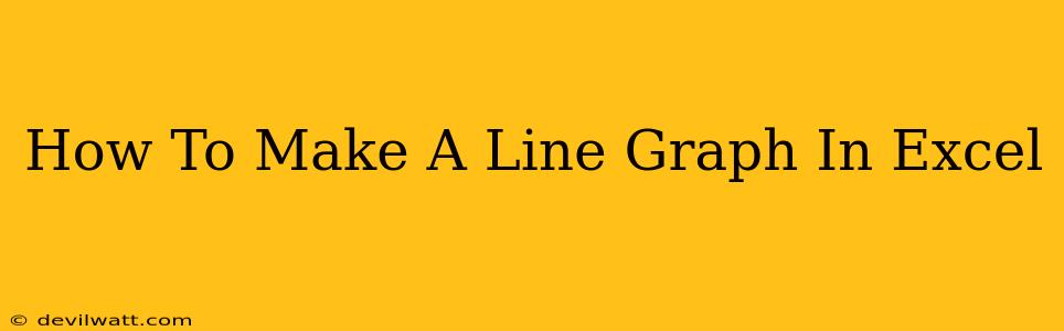 How To Make A Line Graph In Excel