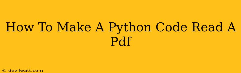 How To Make A Python Code Read A Pdf