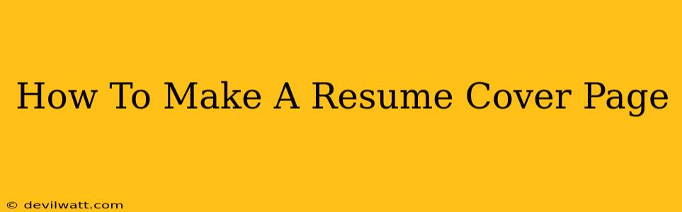 How To Make A Resume Cover Page