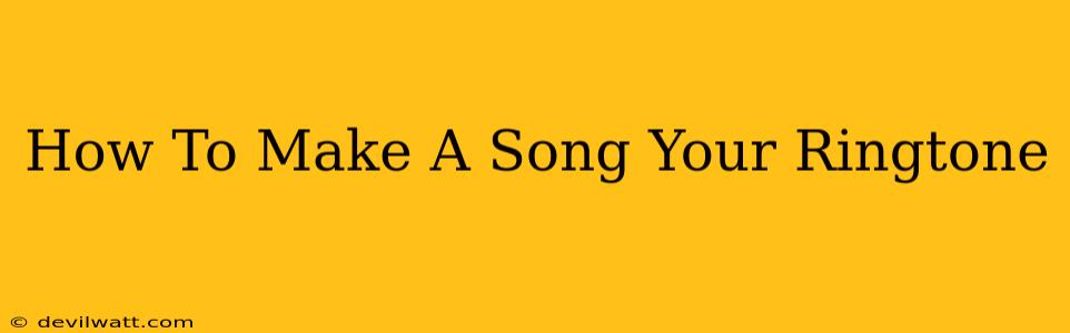 How To Make A Song Your Ringtone