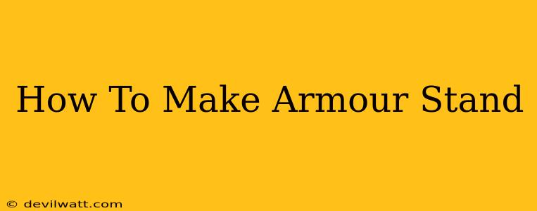 How To Make Armour Stand