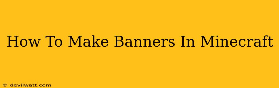 How To Make Banners In Minecraft