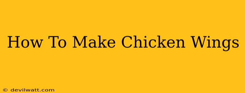 How To Make Chicken Wings