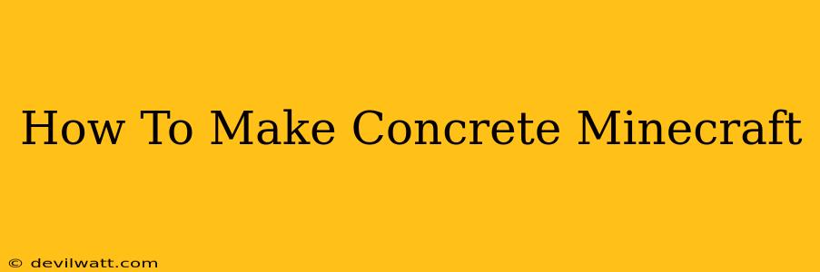 How To Make Concrete Minecraft