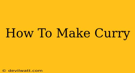 How To Make Curry