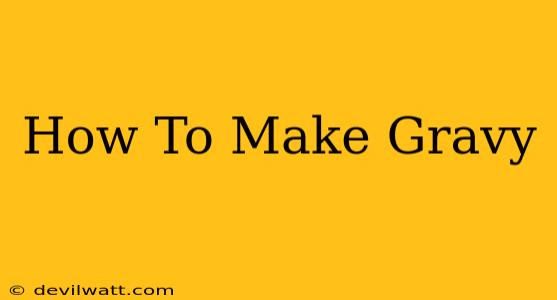 How To Make Gravy