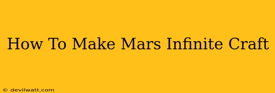 How To Make Mars Infinite Craft