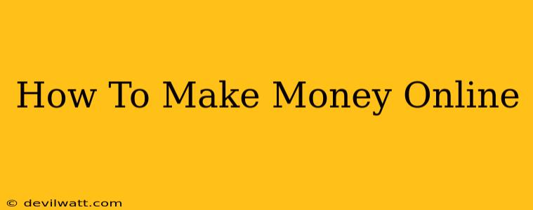 How To Make Money Online