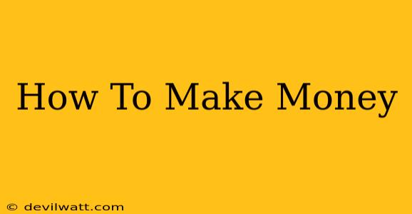 How To Make Money