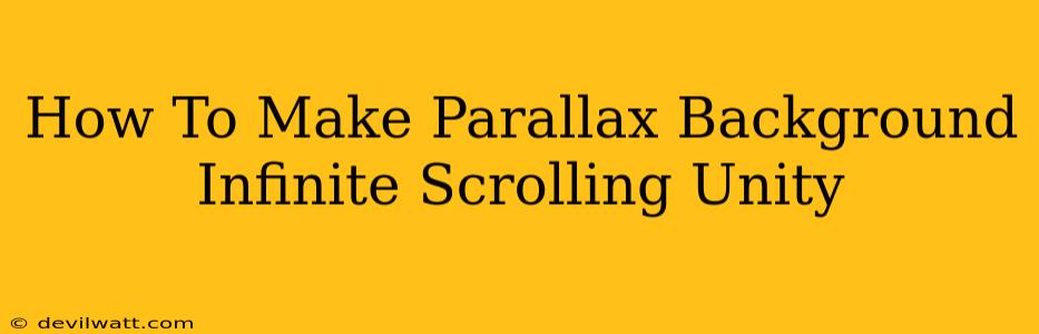 How To Make Parallax Background Infinite Scrolling Unity