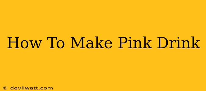 How To Make Pink Drink