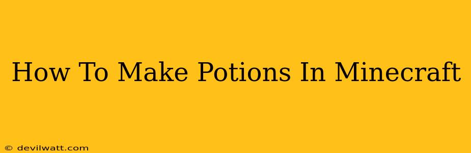 How To Make Potions In Minecraft