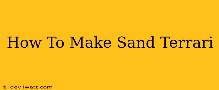 How To Make Sand Terrari