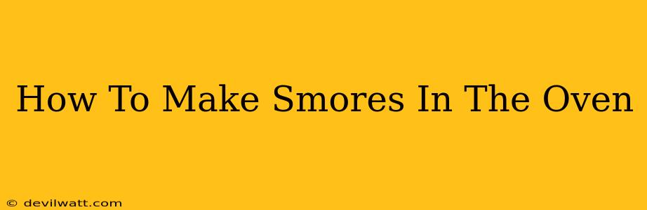 How To Make Smores In The Oven