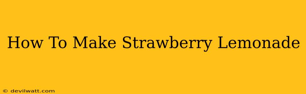 How To Make Strawberry Lemonade