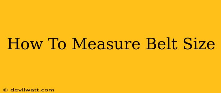 How To Measure Belt Size