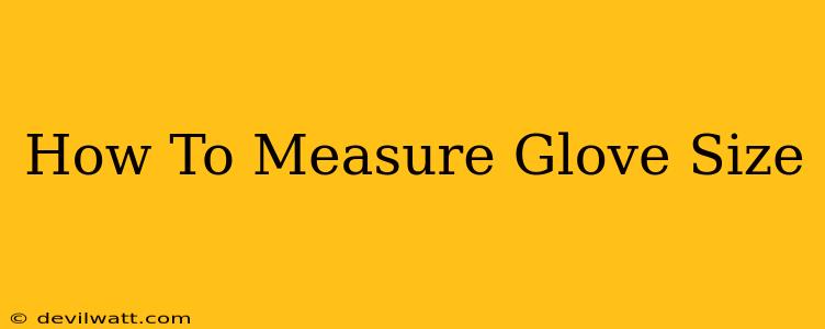 How To Measure Glove Size