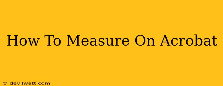 How To Measure On Acrobat