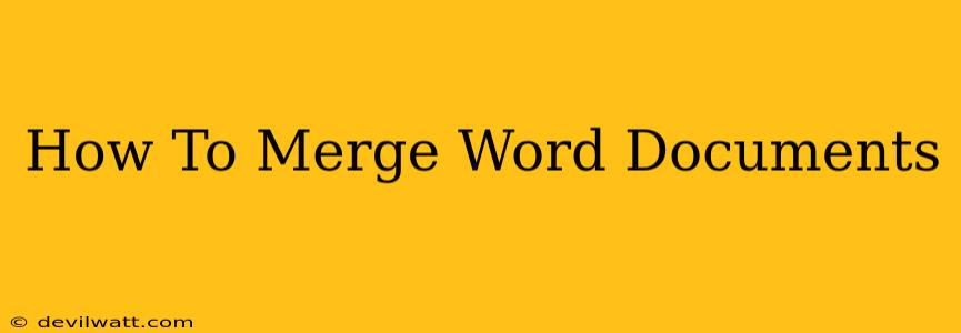 How To Merge Word Documents