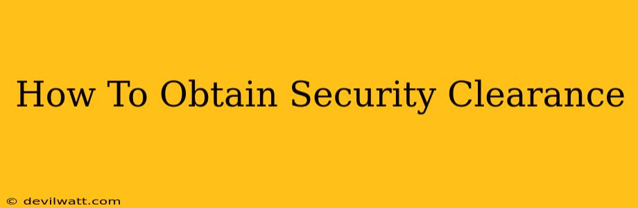 How To Obtain Security Clearance