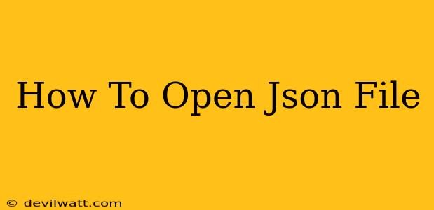 How To Open Json File