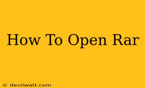 How To Open Rar