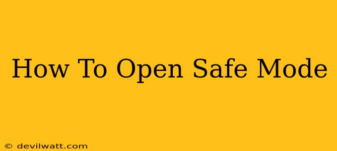 How To Open Safe Mode