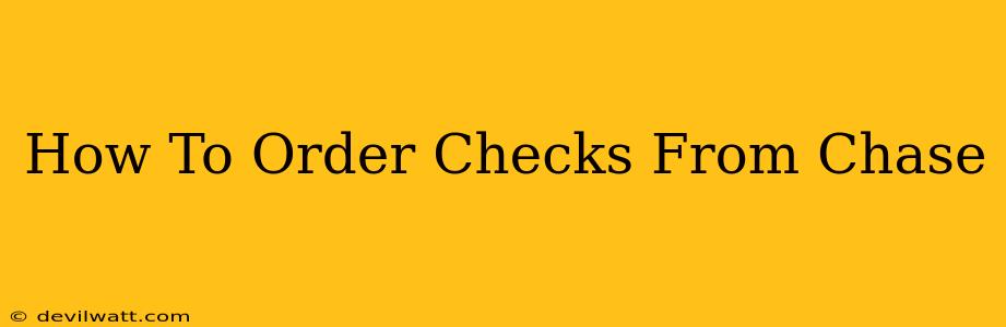 How To Order Checks From Chase