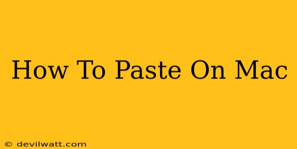 How To Paste On Mac