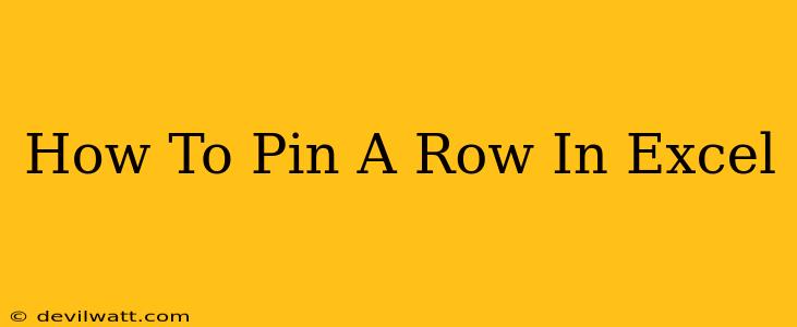 How To Pin A Row In Excel