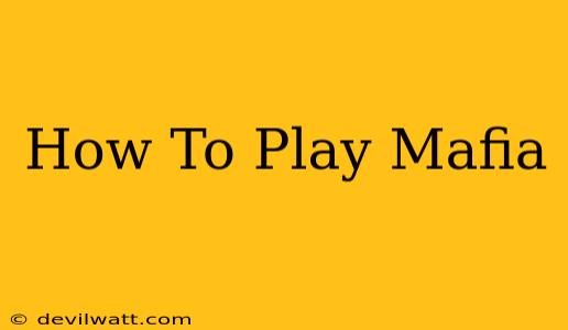 How To Play Mafia