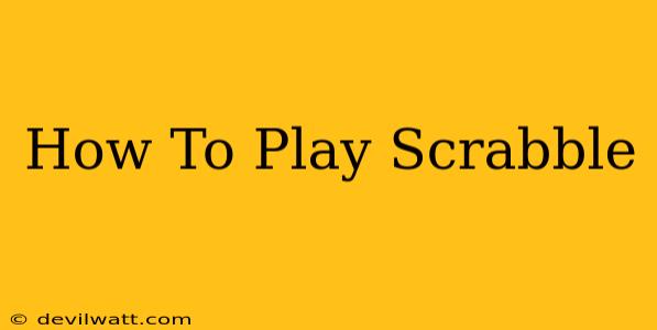 How To Play Scrabble