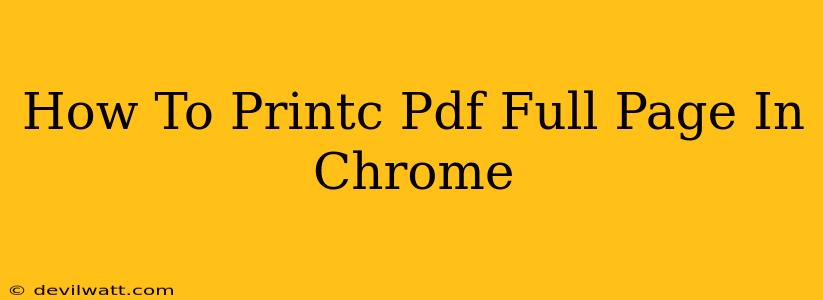 How To Printc Pdf Full Page In Chrome