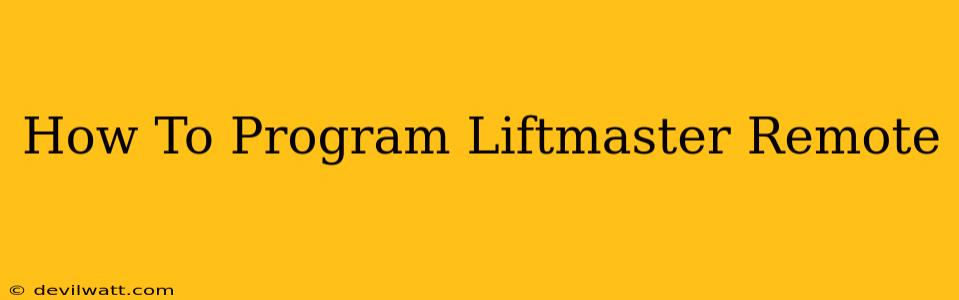 How To Program Liftmaster Remote