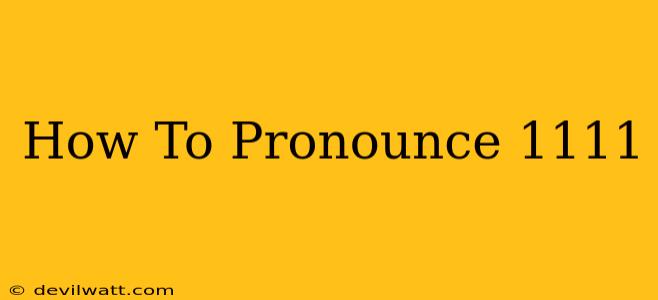 How To Pronounce 1111