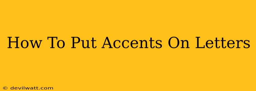 How To Put Accents On Letters