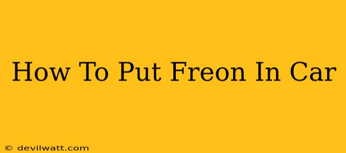 How To Put Freon In Car