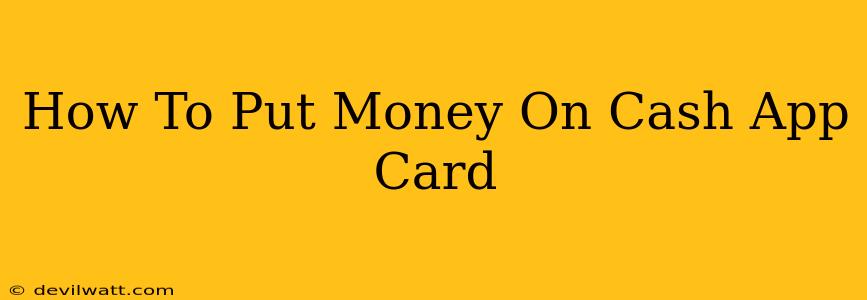 How To Put Money On Cash App Card