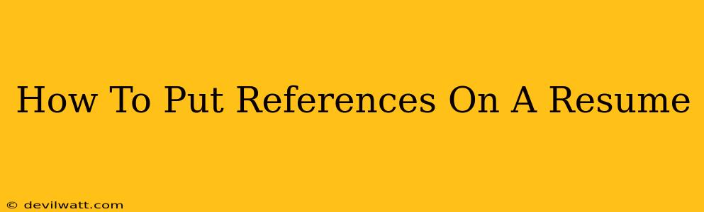 How To Put References On A Resume