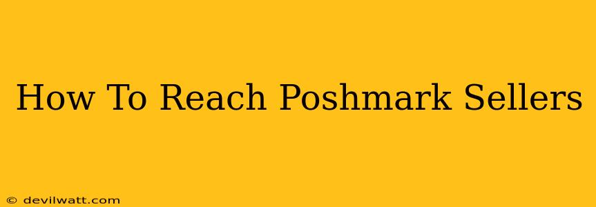 How To Reach Poshmark Sellers